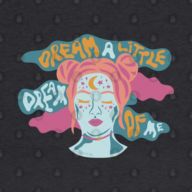 Dream a Little Dream of Me by Doodle by Meg